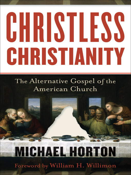Title details for Christless Christianity by Michael Horton - Wait list